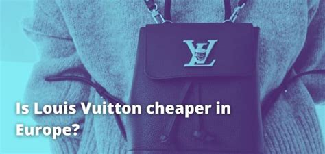 are louis vuitton cheaper in europe or aruba